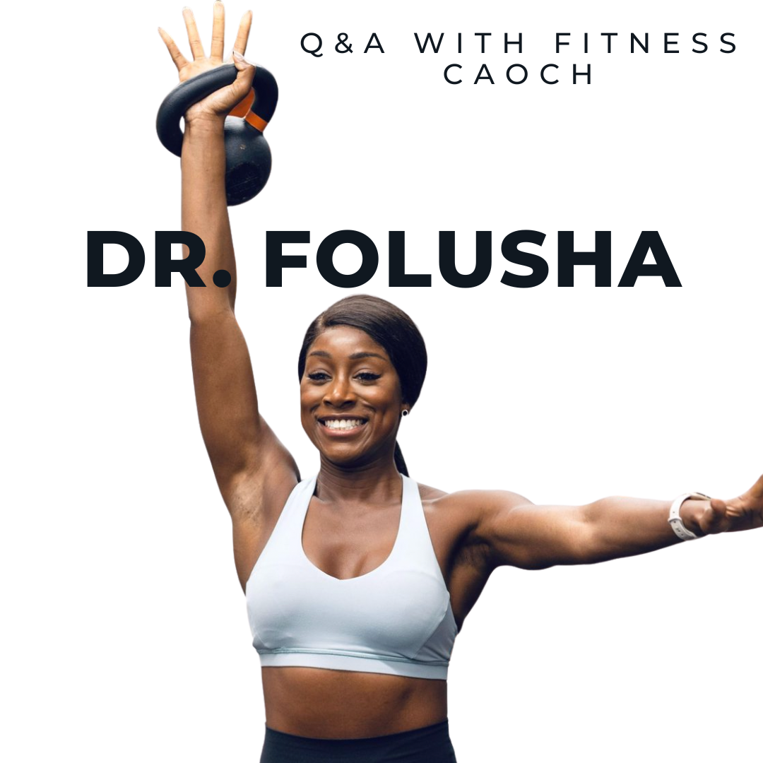 Q&A Dr. Folusha Exercise Medicine and Qualified Personal Trainer