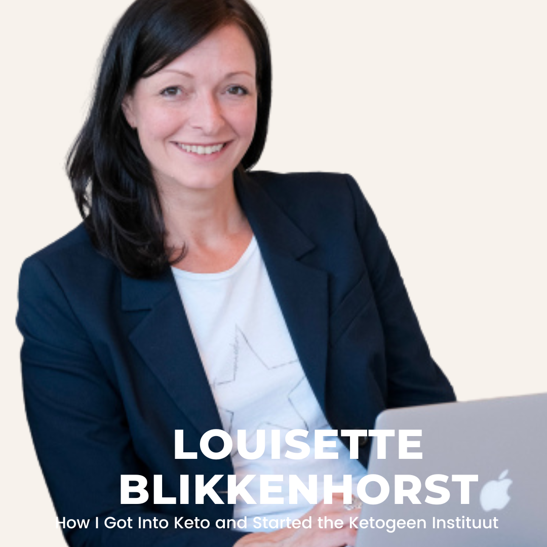 Louisette Blikkenhorst: How I Started Keto and the Ketogeen Instituut